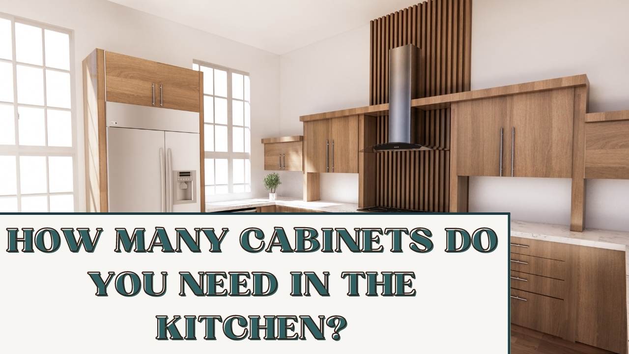 How Many Cabinets Do You Need in a Kitchen