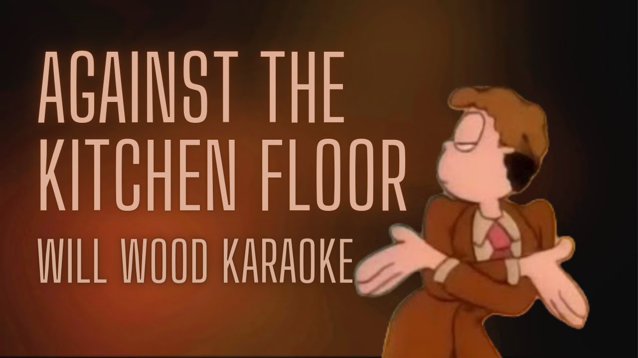 Will Wood against the Kitchen Floor Lyrics